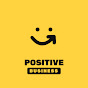 Positive buiseness