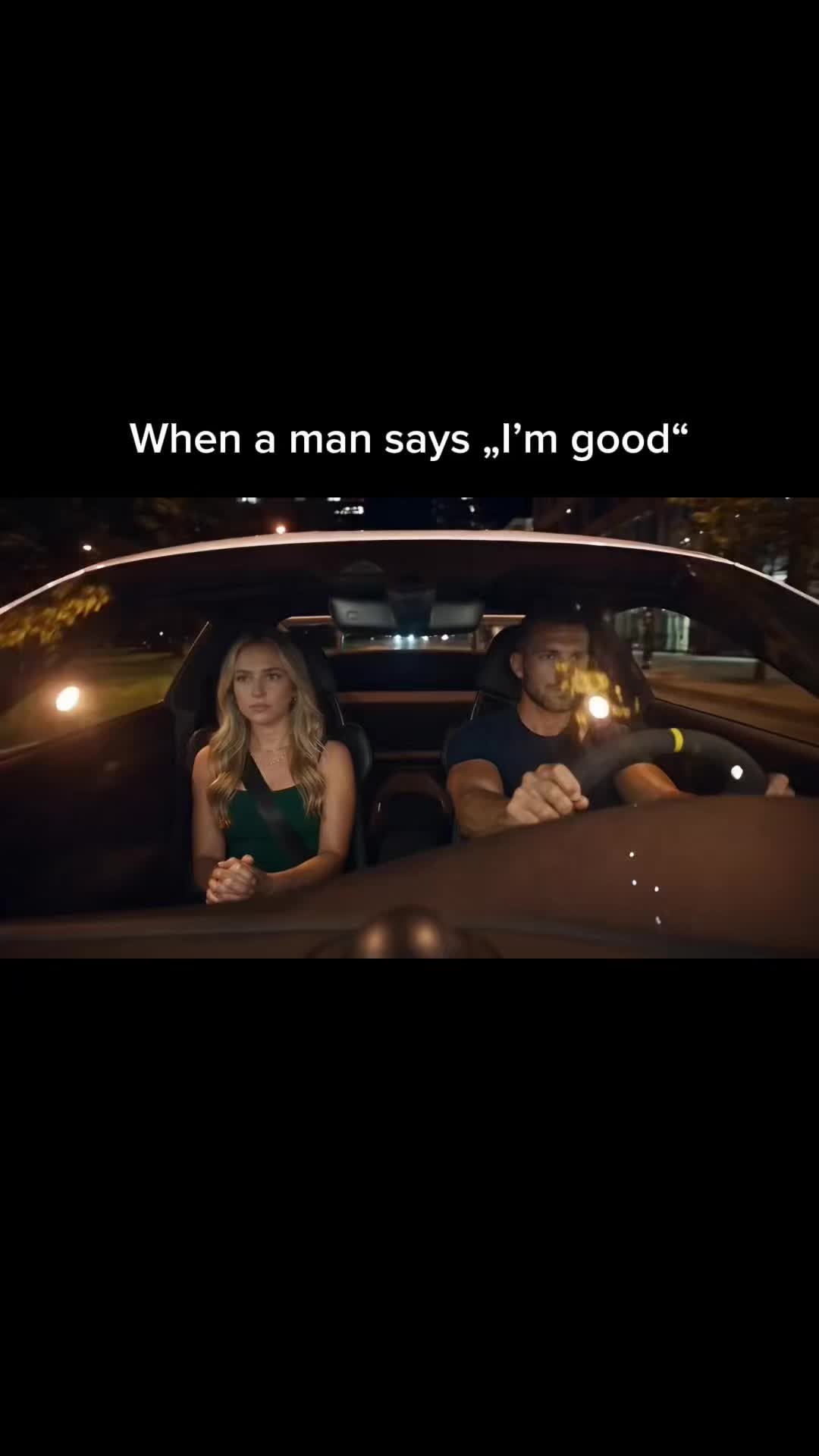 When a man says “I’m good”…