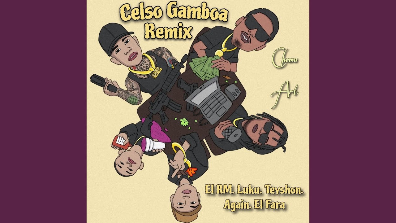 Celso Gamboa (feat. Luku Music, Teyshon & KingKong Rekordz) (Again & El Fara Remix) Provided to YouTube by DistroKid...