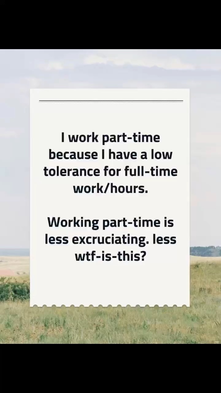 Part-time, not full-time