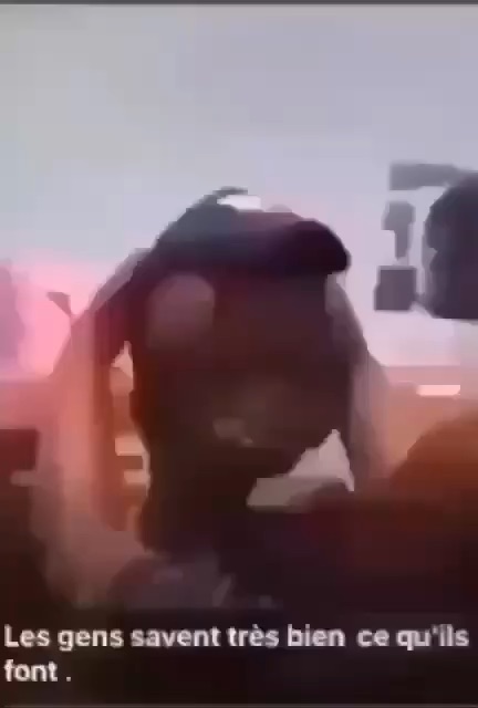 Les gens savent ce qu’ils font