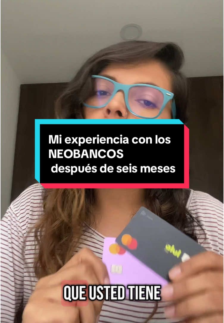 Mi experiencia después de 6 meses de haberme cambiado a los Neobancos. Ojo! Esto es desde mi experiencia y lo que a h...