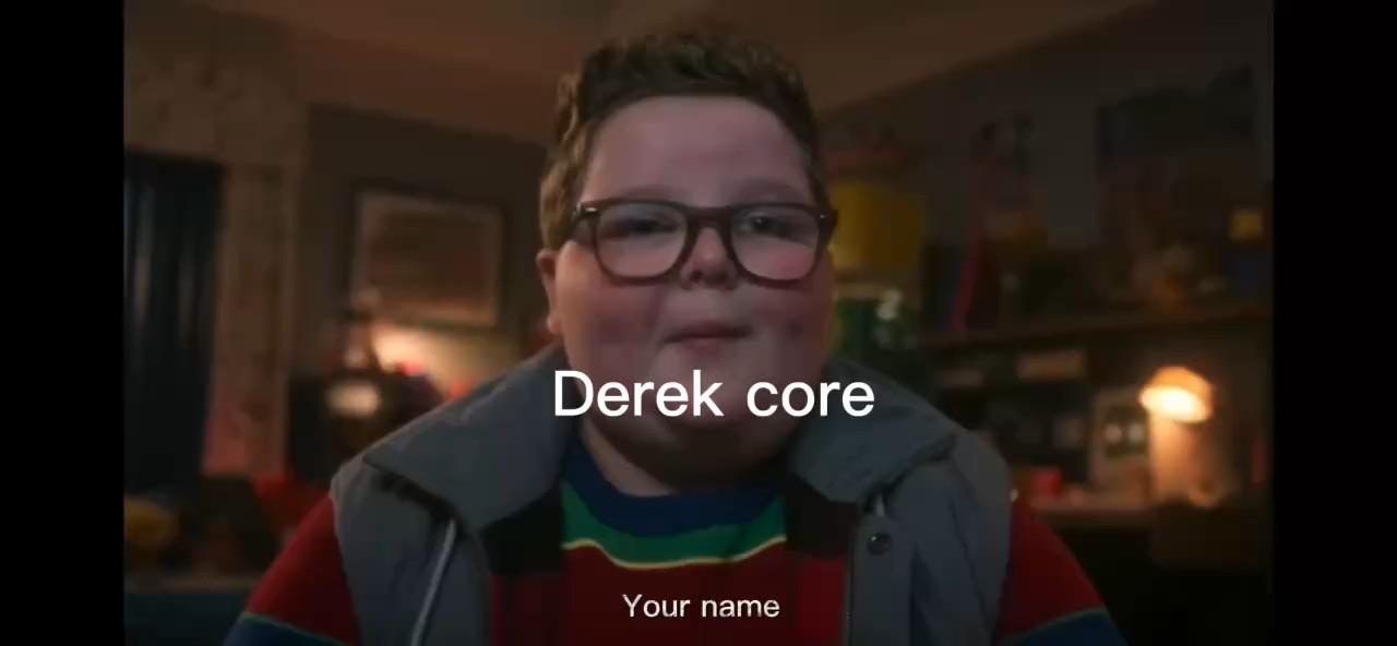 Derek core 😂