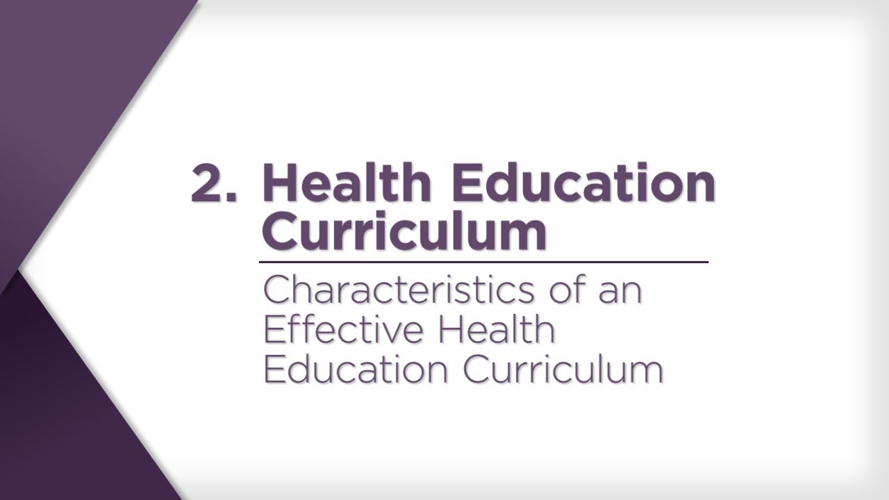 Characteristics of an Effective Health Education Curriculum There are 15 key characteristics of an effective health e...