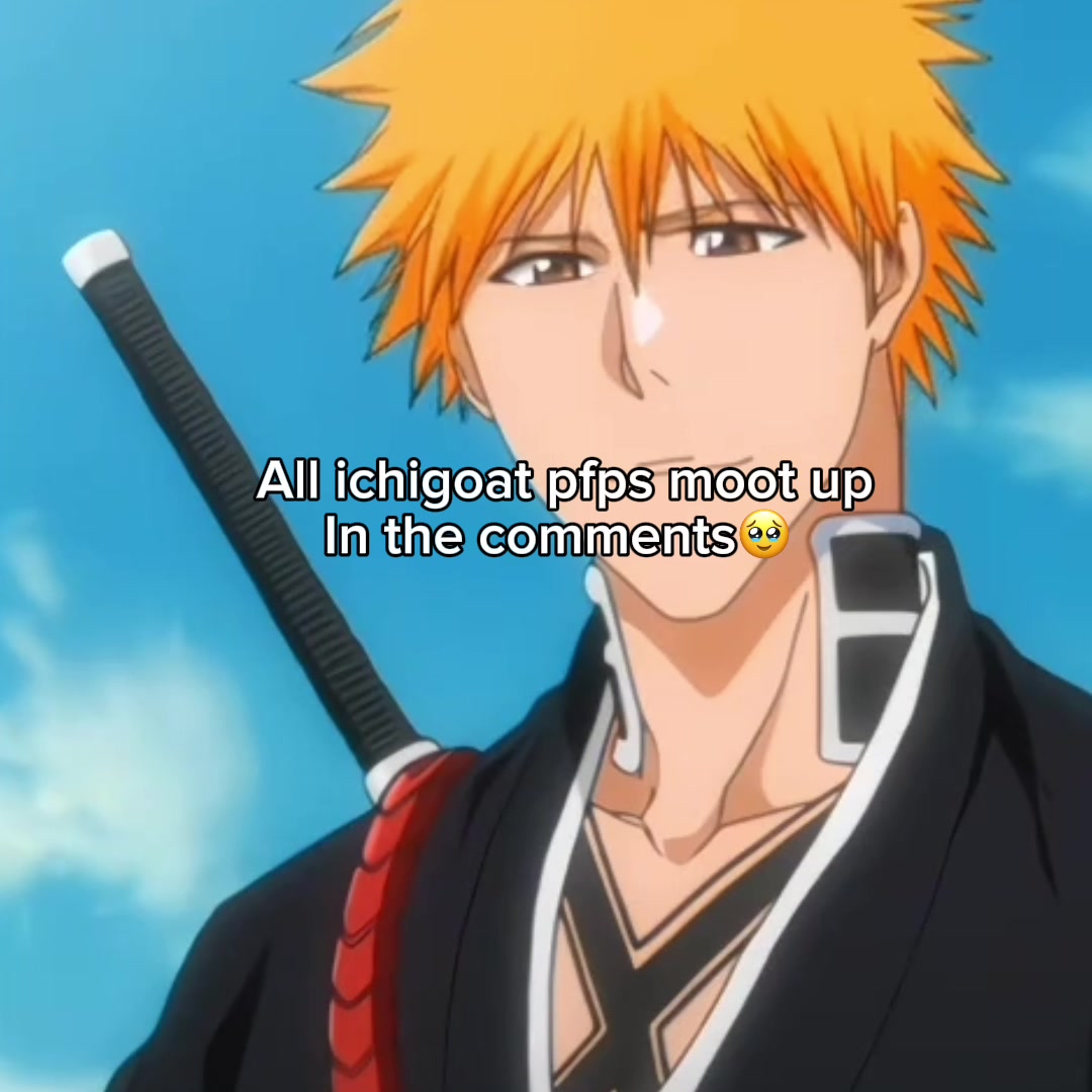 Moot up bleach fans 🥹✌🏿 #bleach #anitok #itchigo #animefyp #fyp