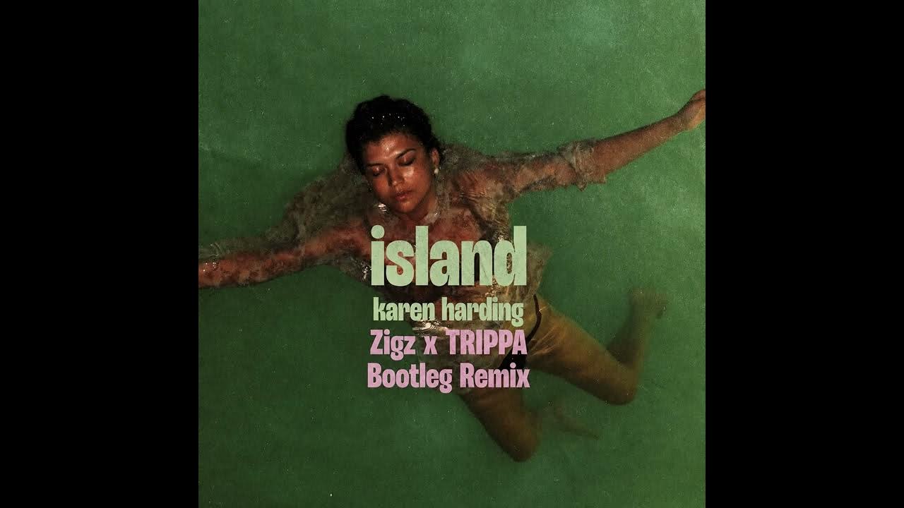 Unofficial Bootleg Remix of Karen Harding’s single Island.