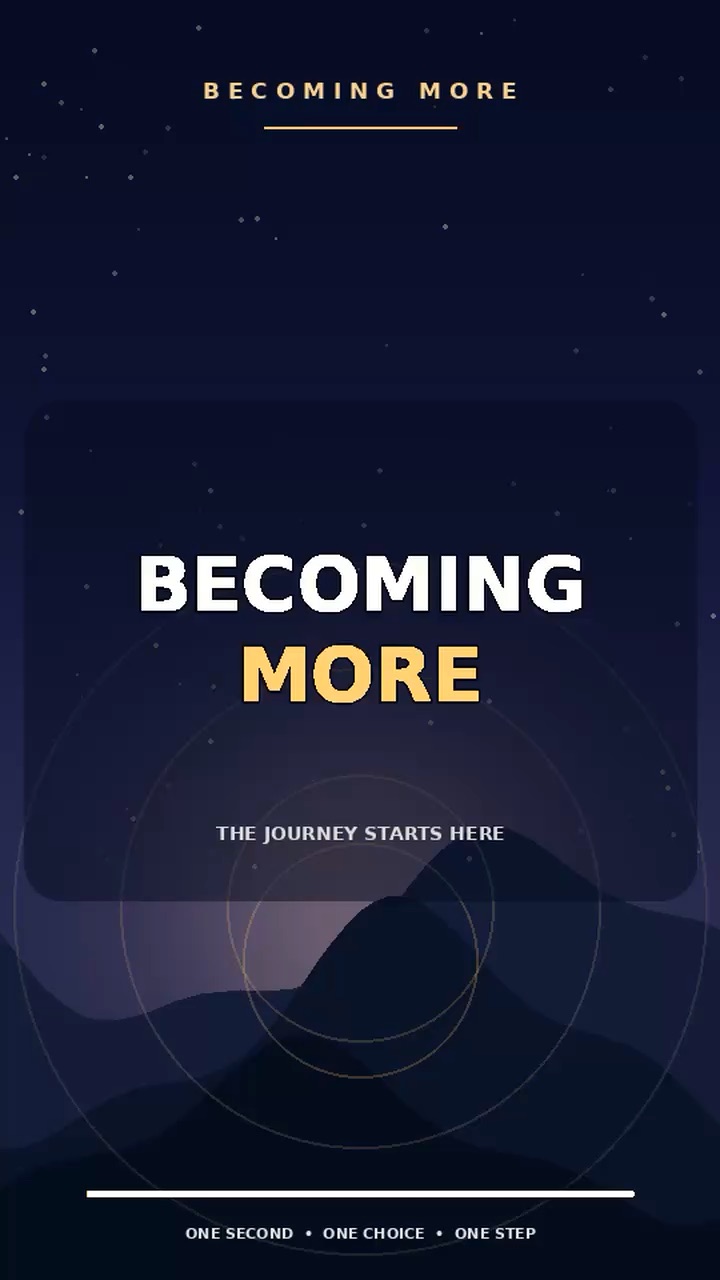 Becoming More | One Second at a Time