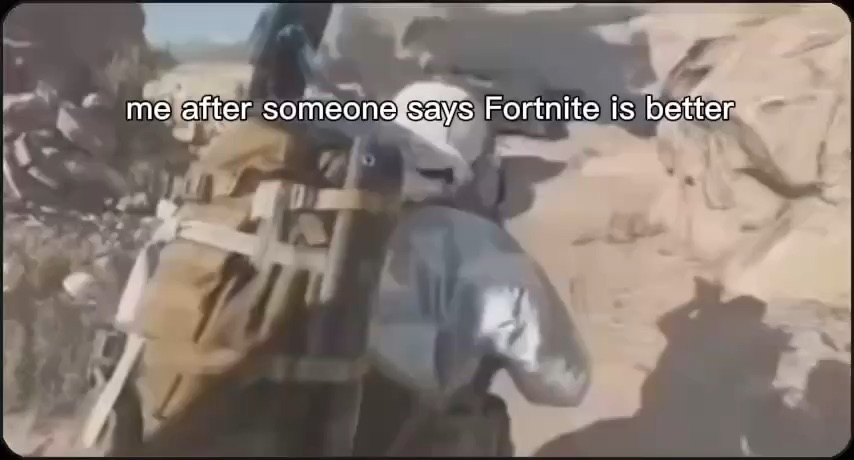 When some one says Fortnite is better