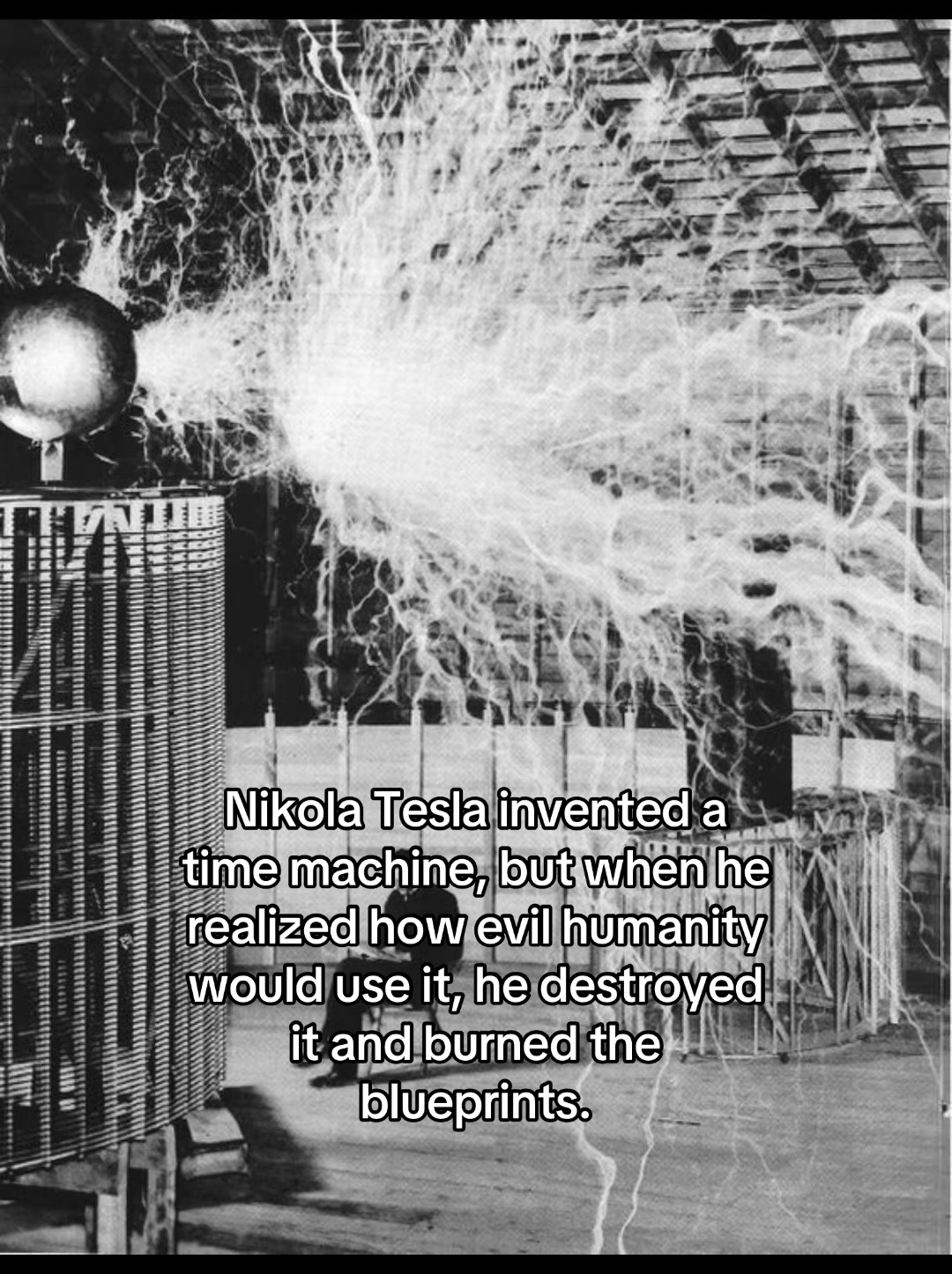 what if he didn't burn the blueprints? #nicolatesla #science #technology #timemachine #facts