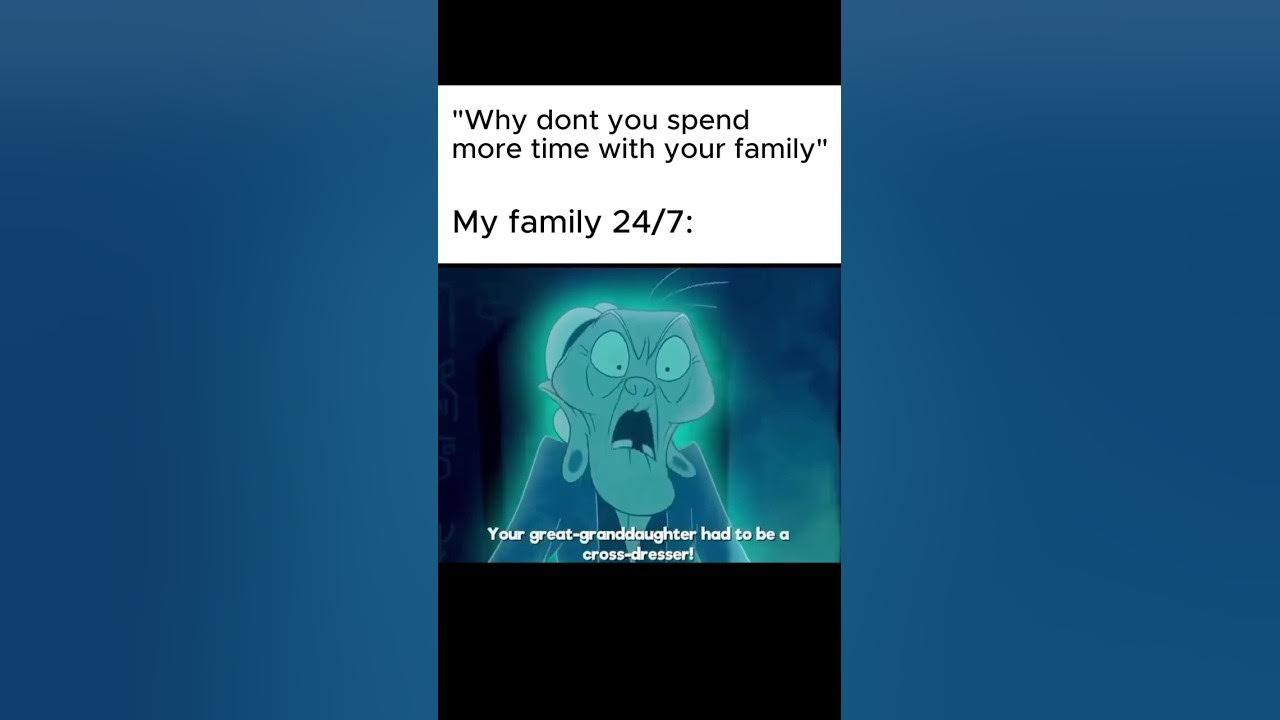 Somebody asks why you don’t spend more time with your family 😭🏠 You consider it for a second… then remember every f...