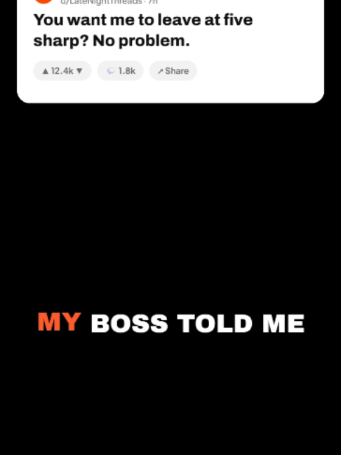 You want me to leave at five sharp? No problem. #viral#popular#fyp#Reddit#Shorts