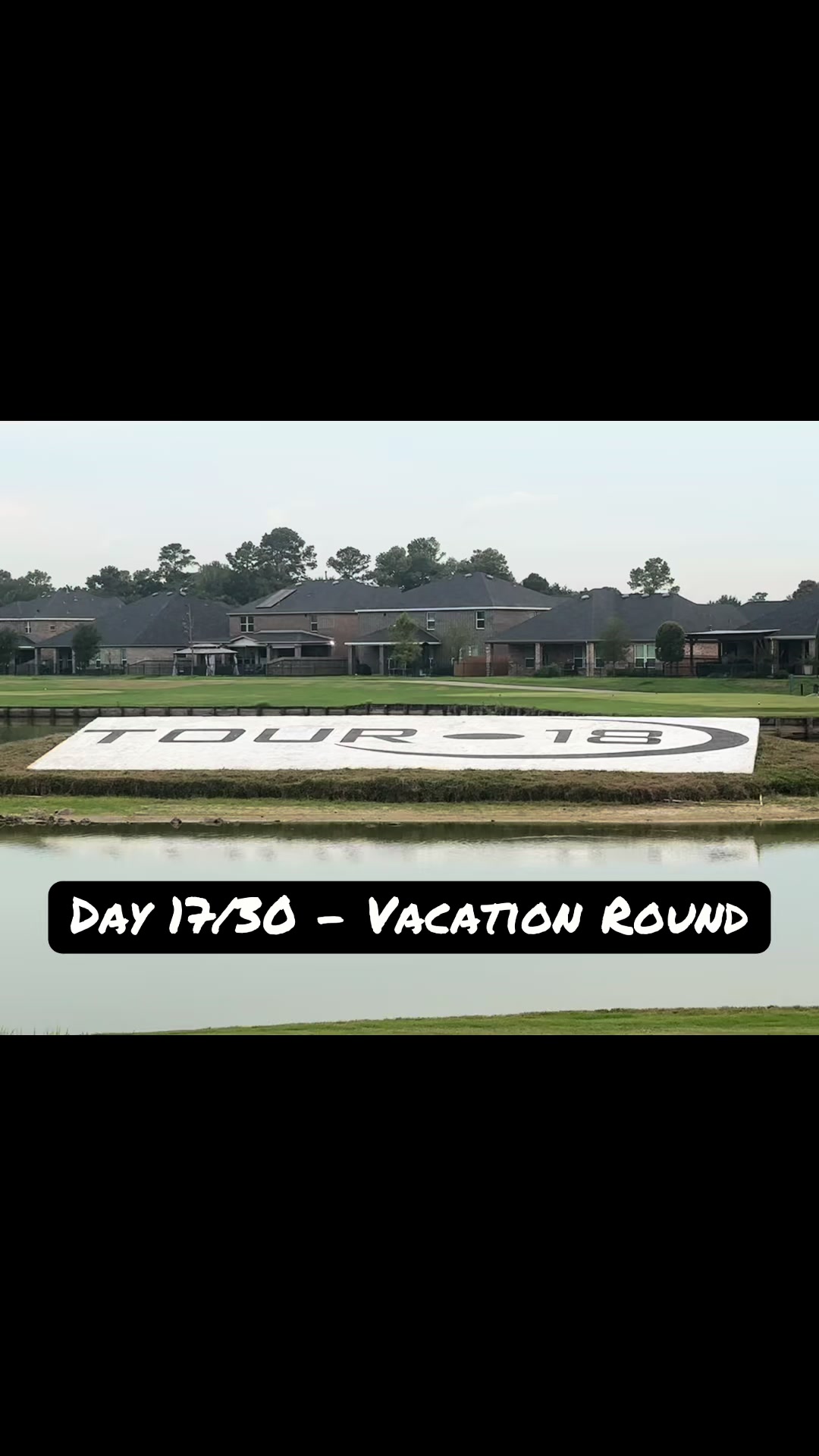 Day 17/30 - Played a vacation round in at Tour 18 in Houston, TX. Not my best round but i recovered on the back 9! Co...