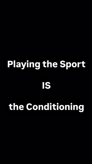 Playing the Sport IS the conditioning. It’s not gassers, laps, poles, hills, etc. The S&C Program develops general an...
