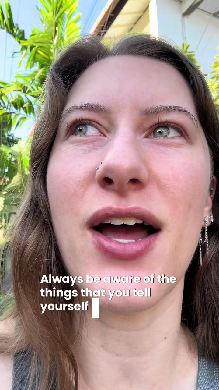 Stay aware of your thinking. Thought may or may not be true and it’s good to challenge them sometimes (with kindness...